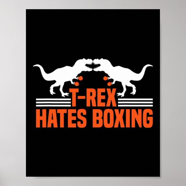 T-rex Hates Boxing - Boxing Sparring Kick Boxing D Poster (Front)