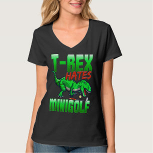 T Rex Hates Minigolf Mini Golf Golf T-Shirt