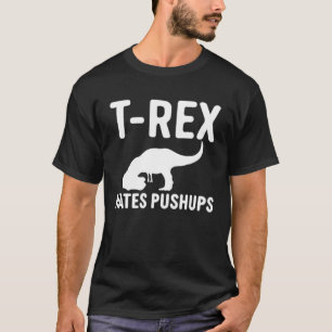 T Rex hates Plank for Fitness and Bodybuilding and T-Shirt