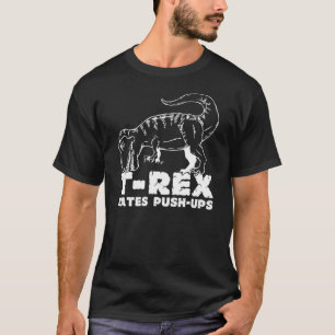 T-Rex Hates Push Ups For Dark T-shirts