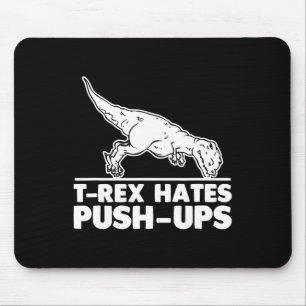 T-rex Hates Push-ups Funny Fitness Workout Cool Gy Mouse Mat