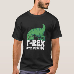 T Rex Hates Push Ups Gym Short Arms Dino Lover Fun T-Shirt