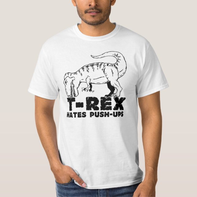 T-Rex Hates Push Ups T-shirts (Front)