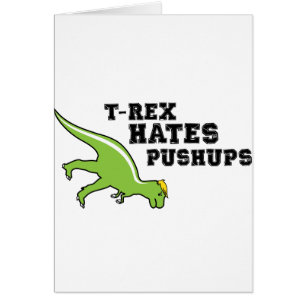 T-rex Hates Pushups