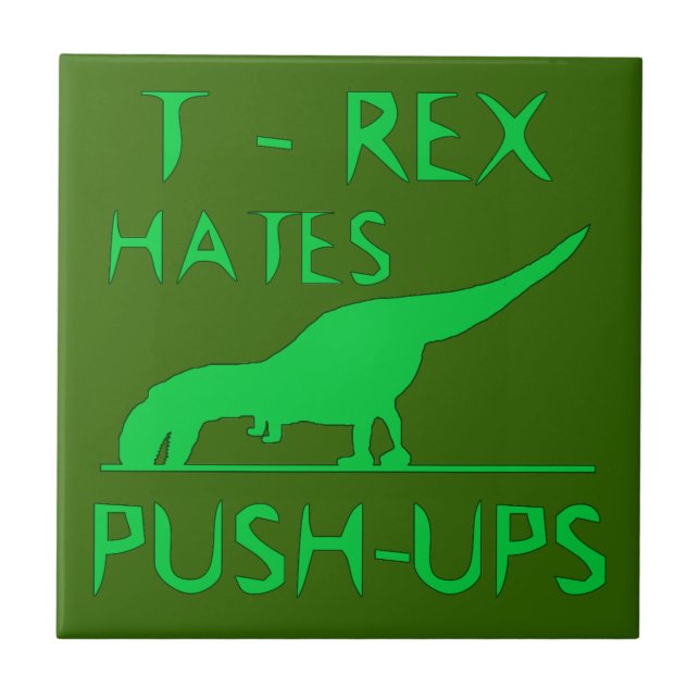 T REX HATES PUSHUPS Funny Dino Design Tile (Front)