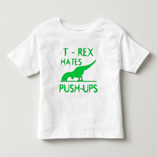 T REX HATES PUSHUPS Funny Dino Design Toddler T-Shirt