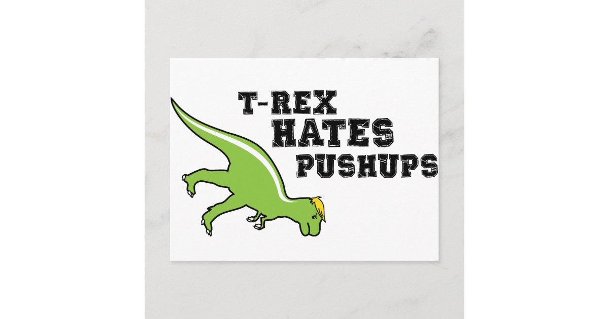 T Rex Hates Pushups Postcard Zazzle