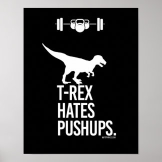 T-Rex Hates Pushups -   - Training Humor -.png Poster
