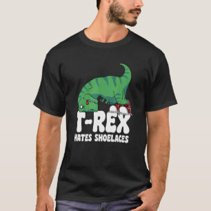 T Rex Hates Shoelaces Short Arms Dino   TRex 1 T-Shirt