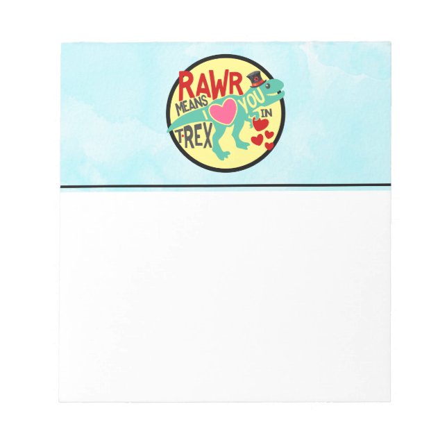 T-Rex in a Top Hat Rawr Means I Love You Funny Notepad (Front)