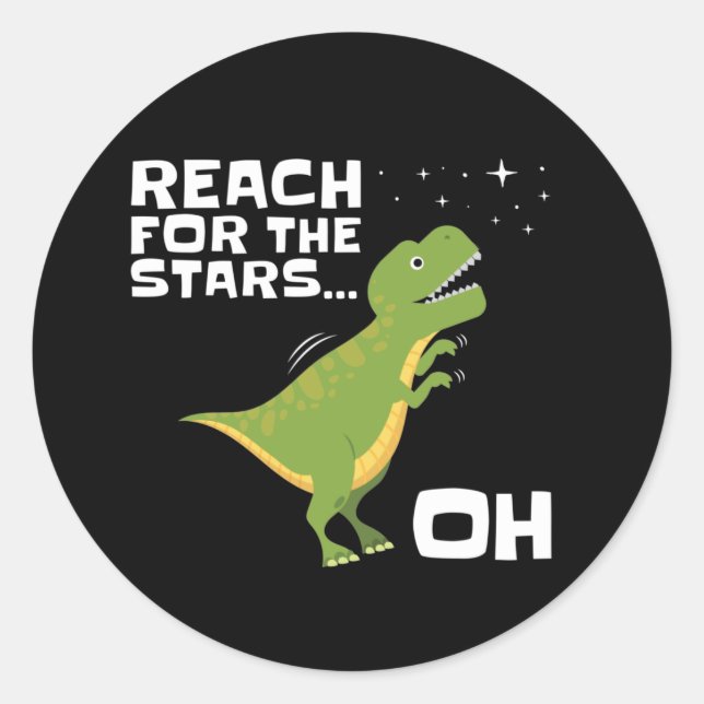 T-Rex Reach for the Stars Funny Short Arms Classic Round Sticker (Front)