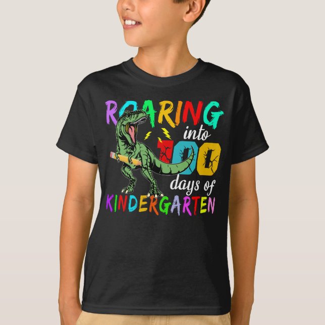 T-Rex Roaring Into 100 Days Of kindergarten T-Shirt (Front)
