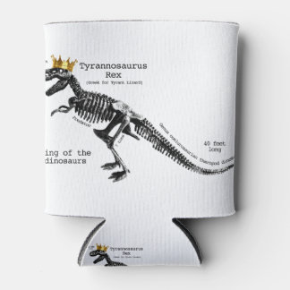 T Rex skeleton king of the dinosaurs Can Cooler