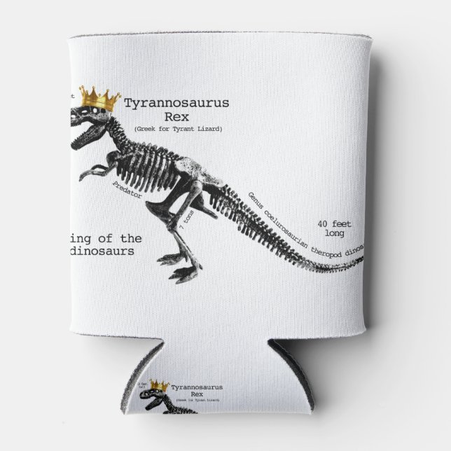 T Rex skeleton king of the dinosaurs Can Cooler (Front)