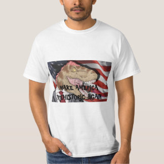 T-REX T-SHIRT! Make America Prehistoric Again! T-Shirt