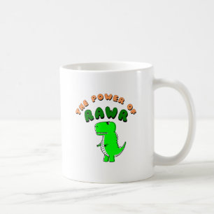 T-Rex The Power Of RAWR Coffee Mug