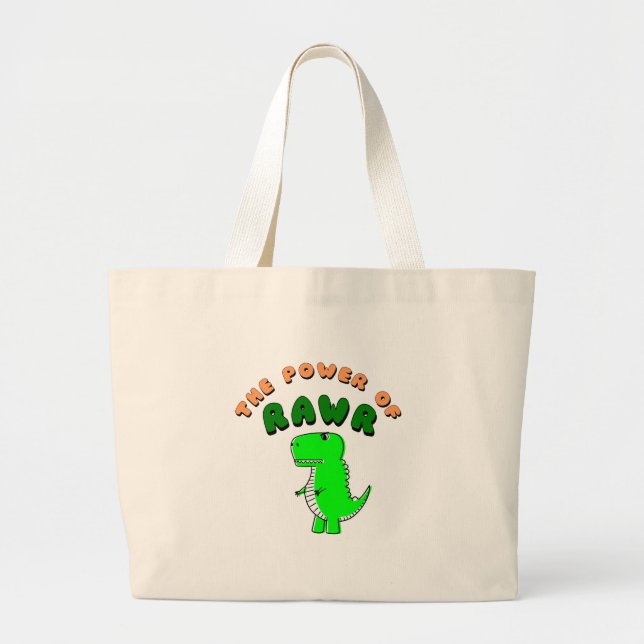 T-Rex The Power Of RAWR Large Tote Bag (Front)