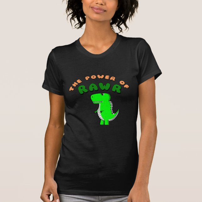 T-Rex The Power Of RAWR T-Shirt (Front)