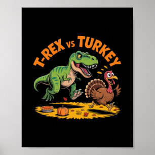 T-rex Vs Turkey Funny Thanksgiving Dinosaur Design Poster