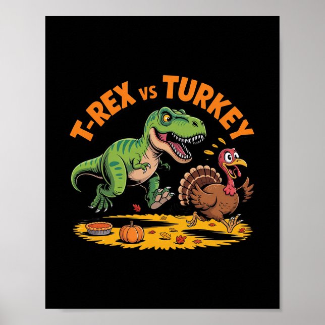 T-rex Vs Turkey Funny Thanksgiving Dinosaur Design Poster (Front)