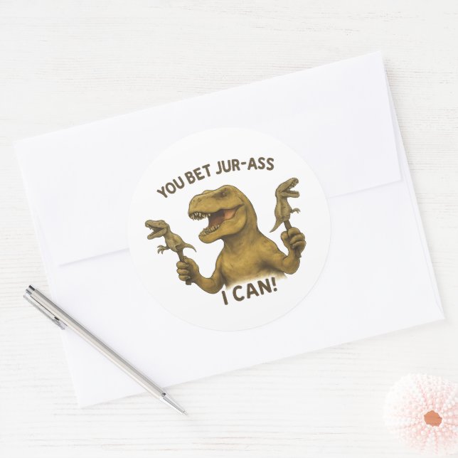 T-Rex You Bet Jur-Ass I Can Classic Round Sticker (Envelope)