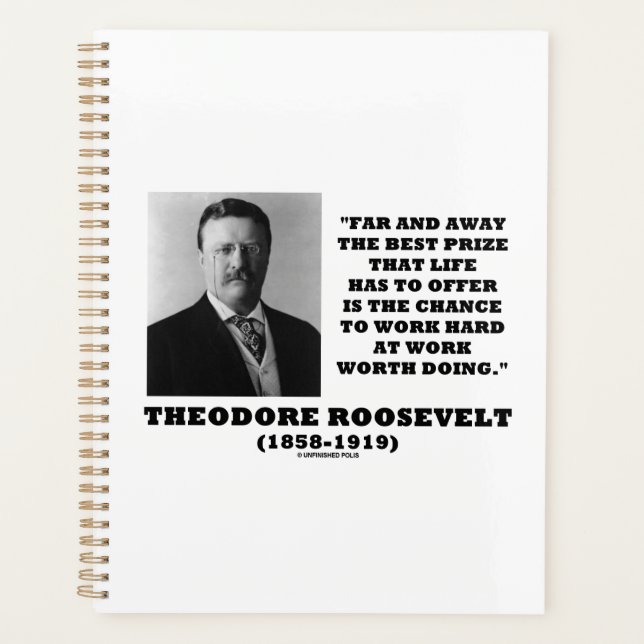T. Roosevelt Prize Chance Work Hard Worth Doing Planner (Front)