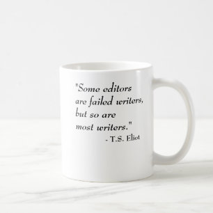 T.S. Eliot quote - Writers Coffee Mug