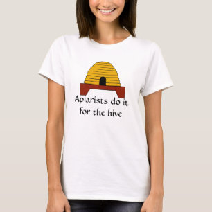T-shirt - Apiarists do it for the Hive