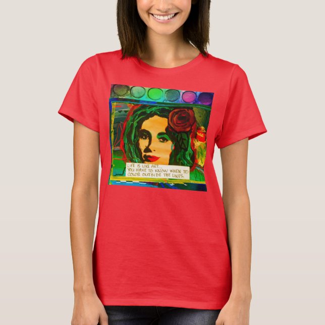 T-SHIRT-ART IS LIKE LIFE-YOU HAVE TO KNOW T-Shirt (Front)