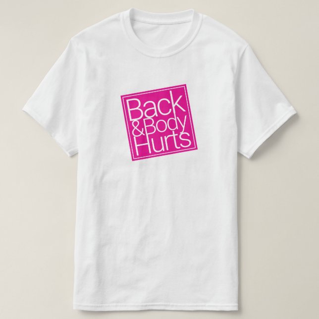 T-shirt - Back & Body Hurts (Design Front)
