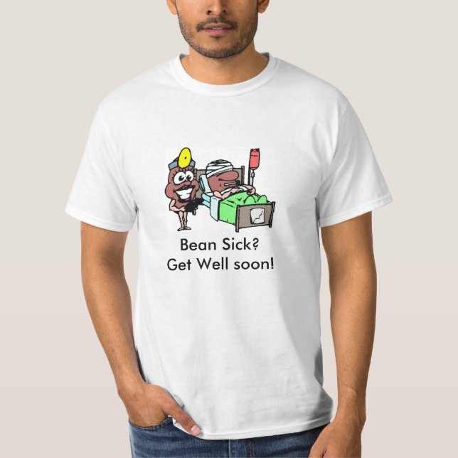 T-Shirt Bean Sick?Get Well soon! (Front)