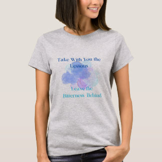 T-Shirt - Bitterness Does Not Pay
