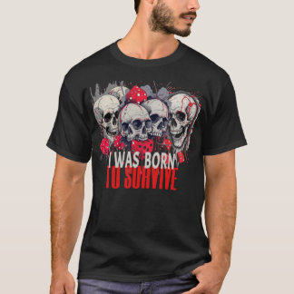 T-SHIRT BORN TO SURVIVE NEW FASHION DESIGNER TEE