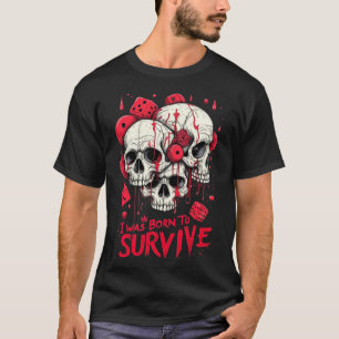 T-SHIRT BORNE TO SURVIVE NEW FASHION DESIGNER TEE