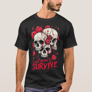 T-SHIRT BORNE TO SURVIVE NEW FASHION DESIGNER TEE