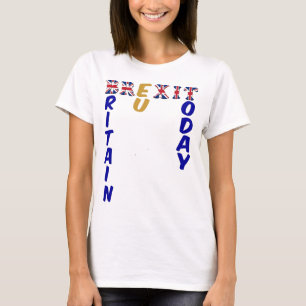 T-Shirt Brexit Britain EU Today