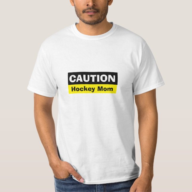 T-Shirt - Custom Caution Hockey Mum (Front)