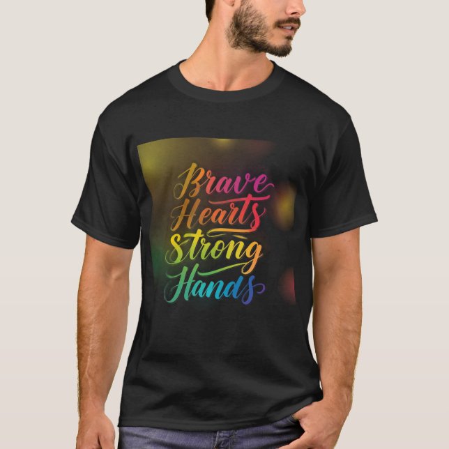 T-Shirt Design: Brave Hearts Strong Hands (Front)