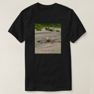 T-Shirt for dog lovers and everyone else.