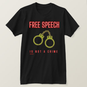 t-shirt "FREE SPEECH IS NOT A CRIME"