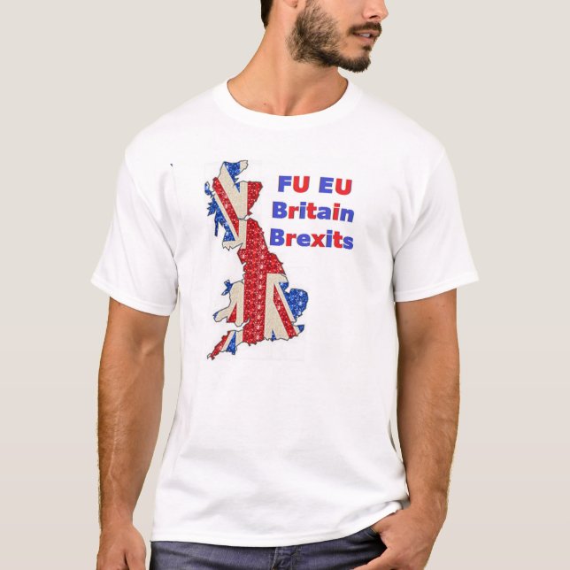 T-Shirt FU EU Britain Brexits (Front)