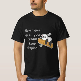 T-Shirt Funny Panda Quote – Never Give Up on Your