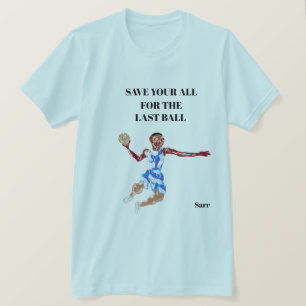 T-shirt : Give It Your All