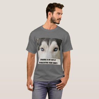 T-shirt Graphic Dog Print Staring is my way 