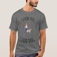 T-shirt guide dog good dog,