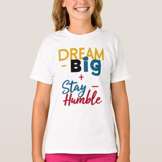 T-shirt/ hoodies "Dream Big+Stay Humble" logo (Front)