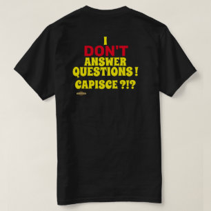 t-shirt "I DON'T ANSWER QUESTIONS"