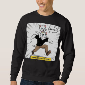 T-Shirt “I’m the hero… she’s my story” Emotional Sweatshirt