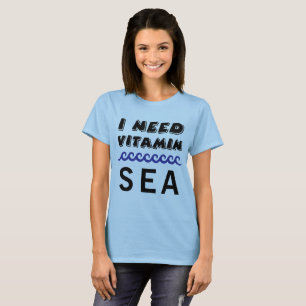 T-Shirt I need vitamin sea, tumblr tee