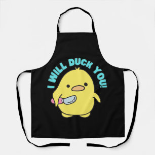 T-shirt I Will Duck You" Funny Duck with a knife Apron